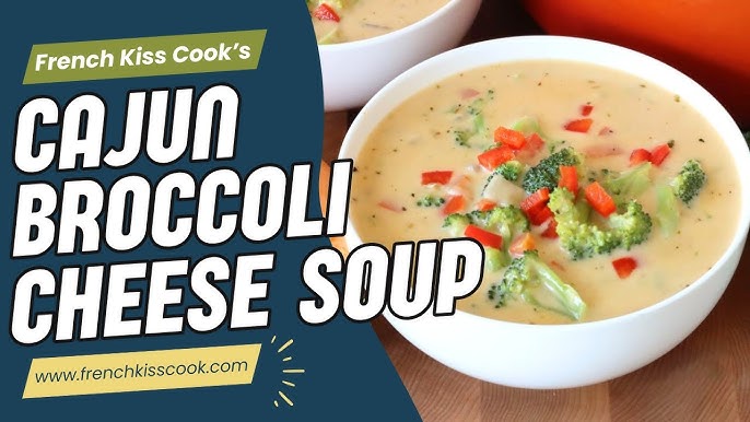 Cajun Broccoli Cheese Soup: A Quick and Delicious Weeknight Meal