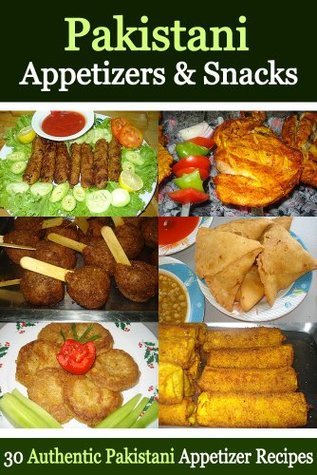 Learn to cook authentic pakistani appetizers (Master these traditional recipes easily in your kitchen).
